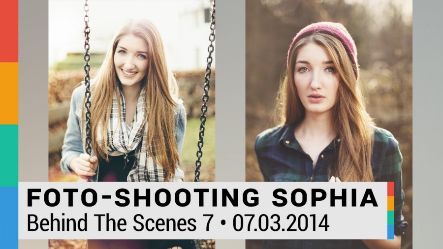 Behind The Scenes 7: Foto-Shooting mit Sophia