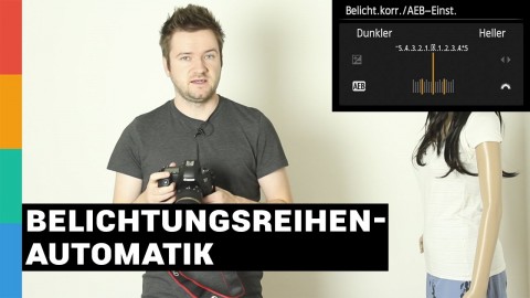 Belichtungsreihenautomatik einfach erklärt - Belichtungsreihe / AEB-Einstellung